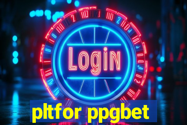 pltfor ppgbet